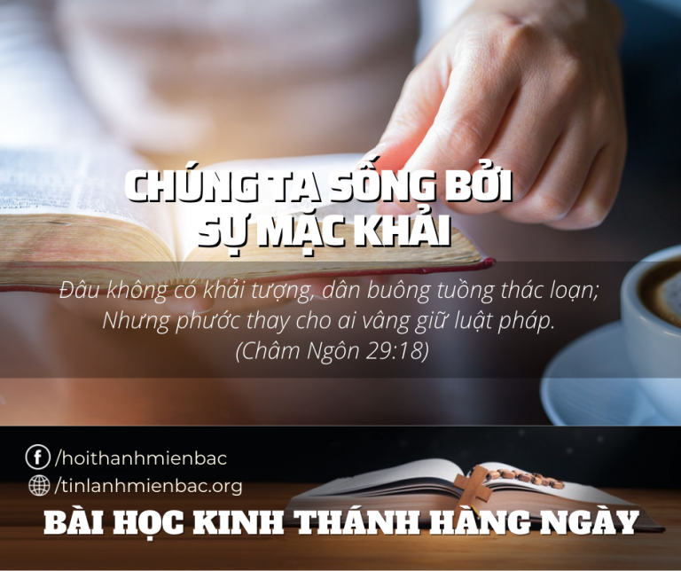 Ngày 7/1/2022: CHÚNG TA SỐNG BỞI SỰ MẶC KHẢI