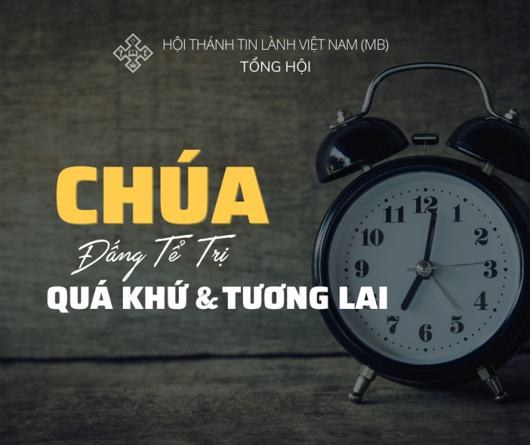 Chúa – Đấng Tể Trị Quá Khứ Và Tương Lai