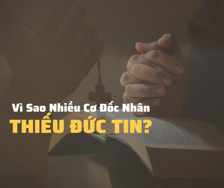Vì Sao Nhiều Cơ Đốc Nhân Thiếu Đức Tin?